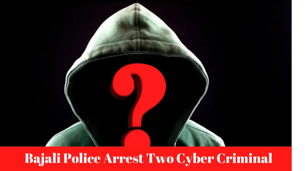 bajali police arrest two cyber criminal
